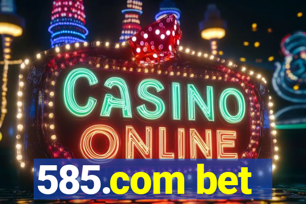 585.com bet